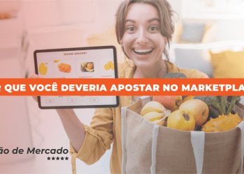 Por que você deveria apostar no marketplace?